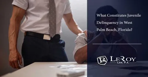 What Constitutes Juvenile Delinquency in West Palm Beach, Florida?