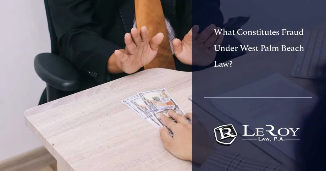 What constitutes fraud under west palm beach law? 1 What Constitutes Fraud Under West Palm Beach Law?