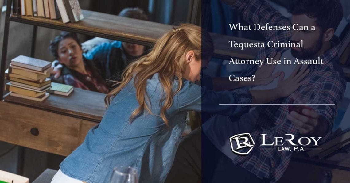 What defenses can a tequesta criminal attorney use in assault cases? 1 What Defenses Can a Tequesta Criminal Attorney Use in Assault Cases?