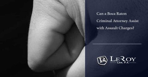 Can a Boca Raton Criminal Attorney Assist with Assault Charges?