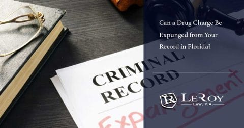 Can a Drug Charge Be Expunged from Your Record in Florida?