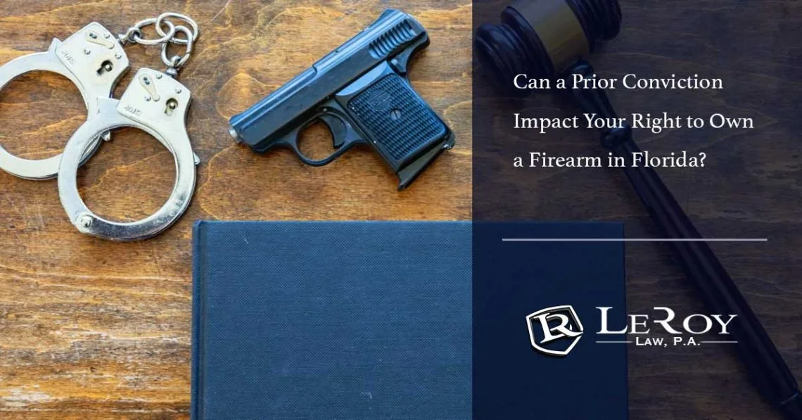 Can a prior conviction impact your right to own a firearm in florida? 1 Can a Prior Conviction Impact Your Right to Own a Firearm in Florida?