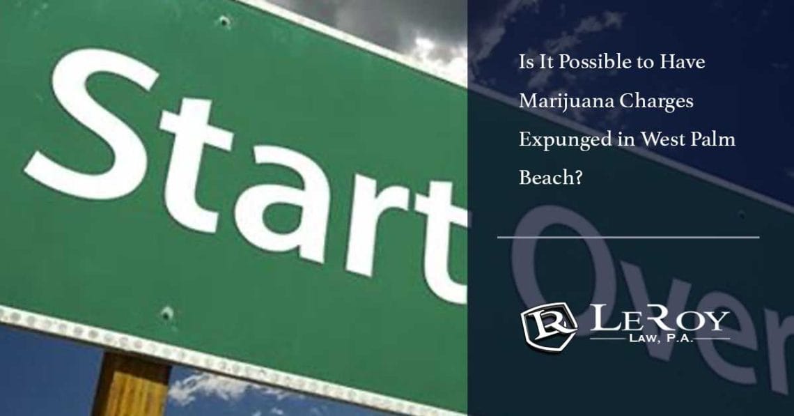 Is it possible to have marijuana charges expunged in west palm beach? 1 Is It Possible to Have Marijuana Charges Expunged in West Palm Beach?