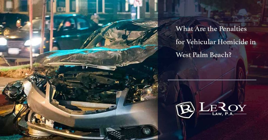 What are the penalties for vehicular homicide in west palm beach? 1 What Are the Penalties for Vehicular Homicide in West Palm Beach?